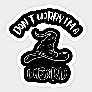 Don't Worry I'm A Wizard Sticker